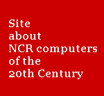 Site
   about
   NCR computers
   of the 
   20th Century